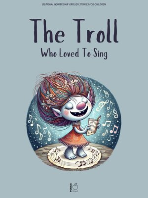 cover image of The Troll Who Loved to Sing